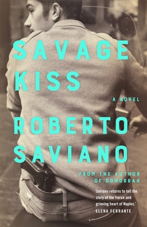 Savage kiss - Roberto Saviano