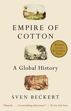 Empire of cotton: a global history - Sven Beckert
