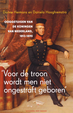 'Voor de troon wordt men niet ongestraft geboren' - Dorine Hermans, Amp, Daniela Hooghiemstra 'Voor de troon wordt men niet ongestraft geboren' - Dorine Hermans, Amp, Daniela Hooghiemstra