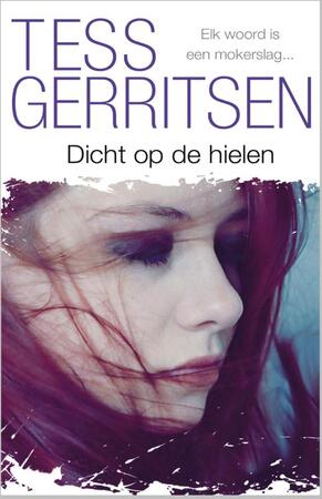 Dicht op de hielen - Tess Gerritsen Dicht op de hielen - Tess Gerritsen