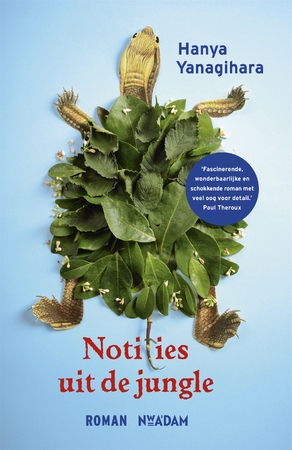Notities uit de jungle - Hanya Yanagihara