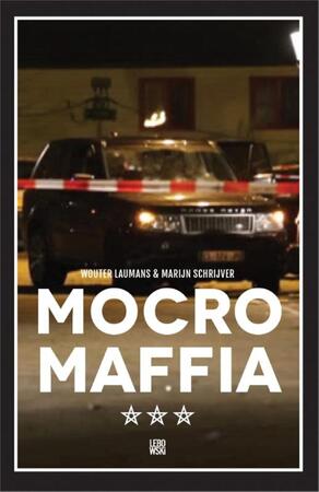 Mocro maffia - Wouter Laumans, Marijn Schrijver Mocro maffia - Wouter Laumans, Marijn Schrijver