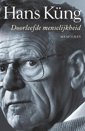 Doorleefde menselijkheid - Hans Küng Doorleefde menselijkheid - Hans Küng