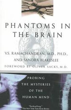 Phantoms in the Brain - V. S. Ramachandran, Sandra Blakeslee