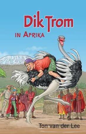 Dik Trom in Afrika - Ton van der Lee Dik Trom in Afrika - Ton van der Lee