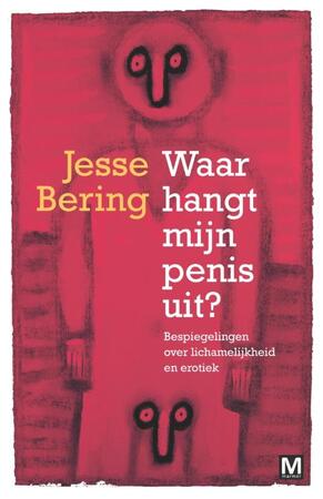 Waar hangt mijn penis uit - Jesse Bering Waar hangt mijn penis uit - Jesse Bering
