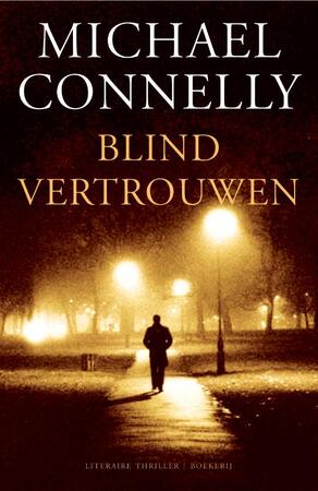Blind vertrouwen - Michael Connelly Blind vertrouwen - Michael Connelly
