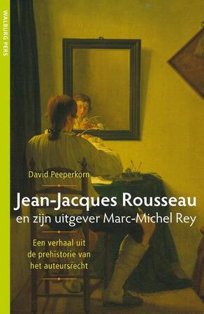 Jean-Jacques Rousseau en zijn uitgever Marc-Michel Rey - David Peeperkorn