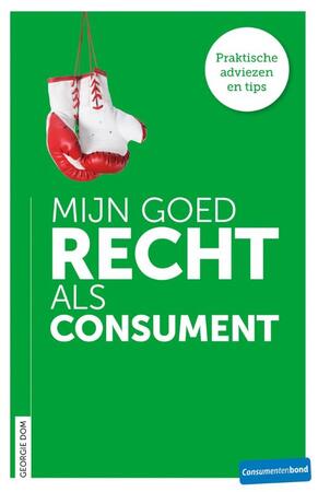 Mijn goed recht als consument - Georgie Dom Mijn goed recht als consument - Georgie Dom