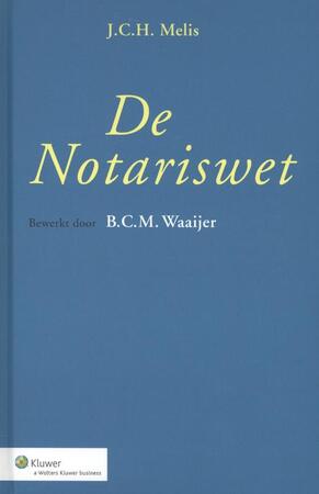 De notariswet - J.C.H. Melis