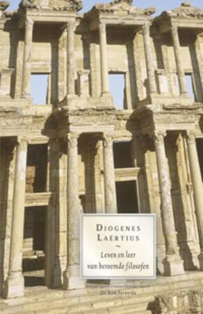Leven en leer van beroemde filosofen - Diogenes Laërtius Leven en leer van beroemde filosofen - Diogenes Laërtius