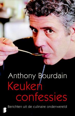 Keukenconfessies - Anthony Bourdain