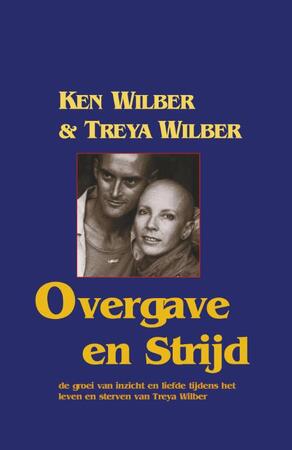 Overgave en strijd - K. Wilber, Jacqueline Moonen Overgave en strijd - K. Wilber, Jacqueline Moonen