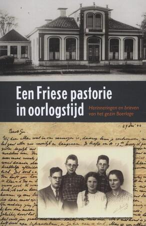 Een Friese pastorie in oorlogstijd - Een Friese pastorie in oorlogstijd -