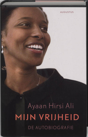 Mijn vrijheid - Ayaan Hirsi Ali Mijn vrijheid - Ayaan Hirsi Ali