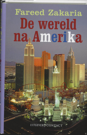 Wereld na Amerika - Fareed Zakaria Wereld na Amerika - Fareed Zakaria