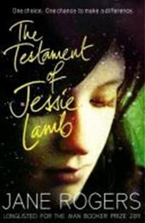 The Testament of Jessie Lamb - Jane Rogers The Testament of Jessie Lamb - Jane Rogers