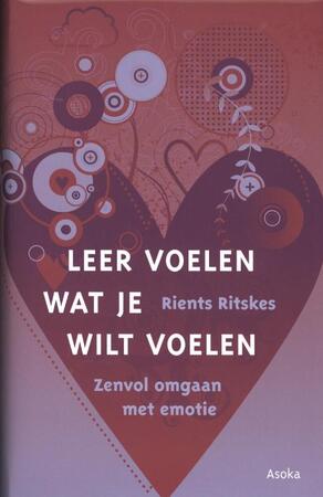 Leer voelen wat je wilt voelen - Rients Ritskes, Rients Ranzen Ritskes Leer voelen wat je wilt voelen - Rients Ritskes, Rients Ranzen Ritskes