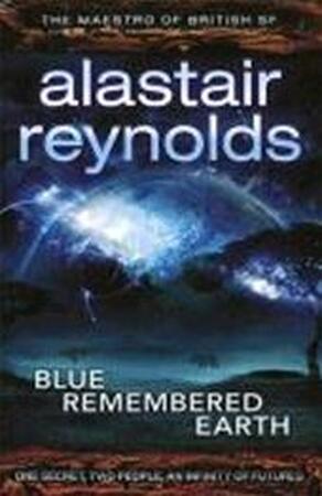 Poseidon's Children 01. Blue Remembered Earth - alastair reynolds Poseidon's Children 01. Blue Remembered Earth - alastair reynolds
