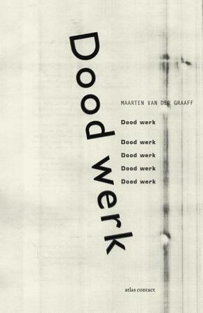 Dood werk - Maarten van der Graaff