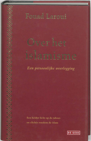 Over het islamisme: een persoonlijke weerlegging - Fouad Laroui Over het islamisme: een persoonlijke weerlegging - Fouad Laroui