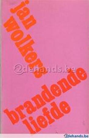 Brandende liefde - J. Wolkers Brandende liefde - J. Wolkers