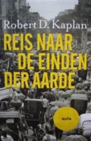 Reis naar de einden der aarde - R.D. Kaplan Reis naar de einden der aarde - R.D. Kaplan