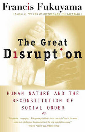 The Great Disruption - Francis Fukuyama The Great Disruption - Francis Fukuyama