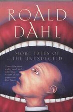 More Tales of the Unexpected - Roald Dahl More Tales of the Unexpected - Roald Dahl