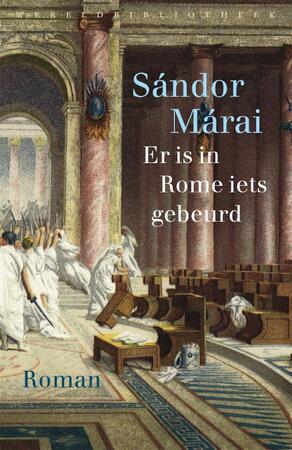 Er is in Rome iets gebeurd - Sándor Márai Er is in Rome iets gebeurd - Sándor Márai