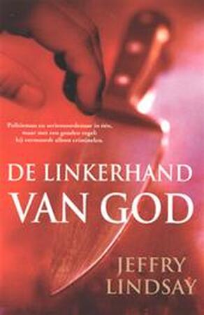 De linkerhand van God - Jeff Lindsay, Martin Jansen-in de Wal De linkerhand van God - Jeff Lindsay, Martin Jansen-in de Wal