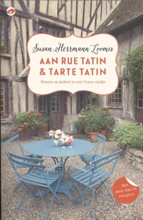 Aan Rue Tatin & Tarte Tatin - Susan Herrmann Loomis Aan Rue Tatin & Tarte Tatin - Susan Herrmann Loomis