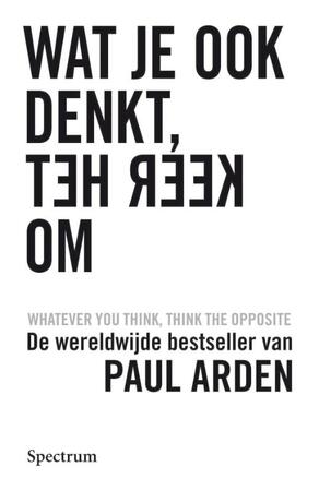 Wat je ook denkt, keer het om - PAUL Arden