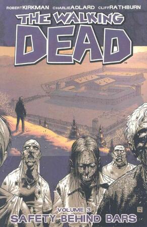 Walking dead (03): safety behind bars - Robert Kirkman