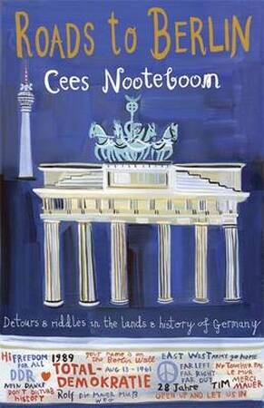 Roads to Berlin - Cees Nooteboom Roads to Berlin - Cees Nooteboom