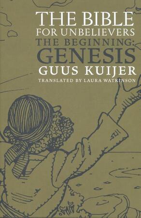 The Bible for Unbelievers - Guus Kuijer The Bible for Unbelievers - Guus Kuijer