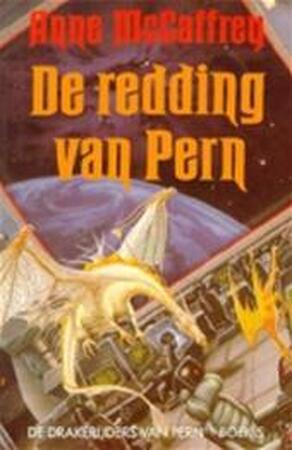 De redding van Pern - De Drakerijders van Pern Boek 5 - Anne Maccaffrey, Karin Langeveld De redding van Pern - De Drakerijders van Pern Boek 5 - Anne Maccaffrey, Karin Langeveld