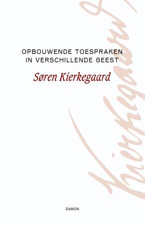 Opbouwende toespraken in verschillende geest - Søren Kierkegaard Opbouwende toespraken in verschillende geest - Søren Kierkegaard