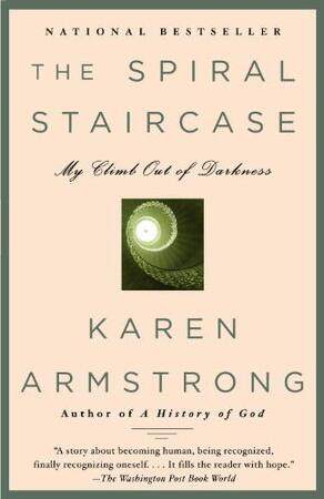 The Spiral Staircase - Karen Armstrong The Spiral Staircase - Karen Armstrong