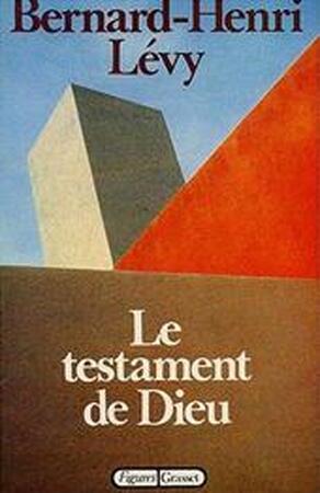 Le Testament de Dieu - Bernard Henri Lévy