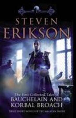 The Tales of Bauchelain and Korbal Broach 01 - Steven Erikson The Tales of Bauchelain and Korbal Broach 01 - Steven Erikson