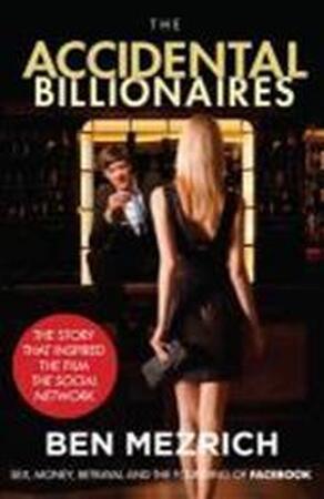 Accidental Billionaires - Ben Mezrich