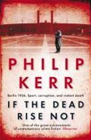 If the dead rise not - Philip Kerr If the dead rise not - Philip Kerr