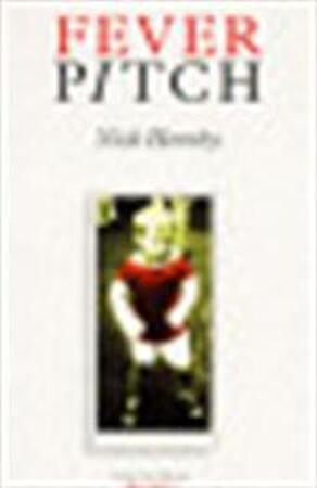 Fever pitch - Nick Hornby Fever pitch - Nick Hornby