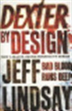 Dexter by Design - Jeff Lindsay Dexter by Design - Jeff Lindsay