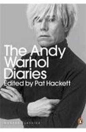 The Andy Warhol Diaries - Andy Warhol The Andy Warhol Diaries - Andy Warhol