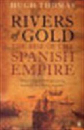 Rivers of Gold - Hugh Thomas Rivers of Gold - Hugh Thomas