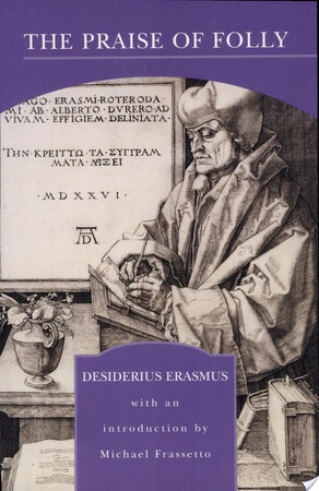 The Praise of Folly - Desiderius Erasmus The Praise of Folly - Desiderius Erasmus