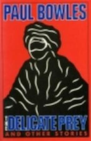 De tere prooi - Paul Bowles, Michiel Vincent De tere prooi - Paul Bowles, Michiel Vincent