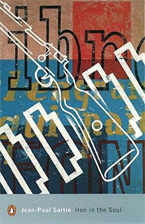 Iron in the Soul - Jean-Paul Sartre Iron in the Soul - Jean-Paul Sartre